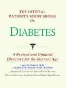 The Official Patient's Sourcebook on Diabetes: A Revised and Updated Directory for the Internet Age - Icon Health Publications