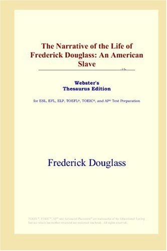 Imagen de archivo de The Narrative of the Life of Frederick Douglass: An American Slave (Webster's Thesaurus Edition) a la venta por Wonder Book