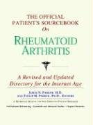 The Official Patient's Sourcebook on Rheumatoid Arthritis: Directory for the Internet Age (9780497110543) by Icon Health Publications