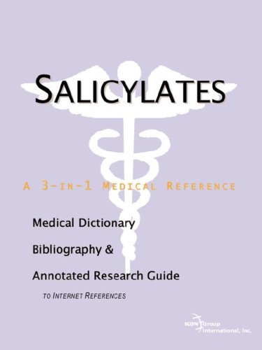 Salicylates: A Medical Dictionary, Bibliography, and Annotated Research Guide to Internet References (9780497111786) by Icon Health Publications