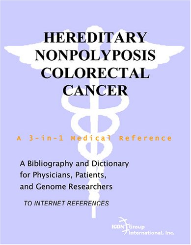 Beispielbild fr Hereditary Nonpolyposis Colorectal Cancer - A Bibliography and Dictionary for Physicians, Patients, and Genome Researchers zum Verkauf von Revaluation Books
