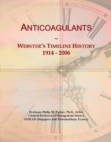 9780497124427: Anticoagulants: Webster's Timeline History, 1914 - 2006