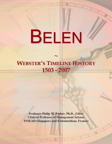 Imagen de archivo de Belen: Webster's Timeline History, 1503 - 2007 a la venta por Revaluation Books