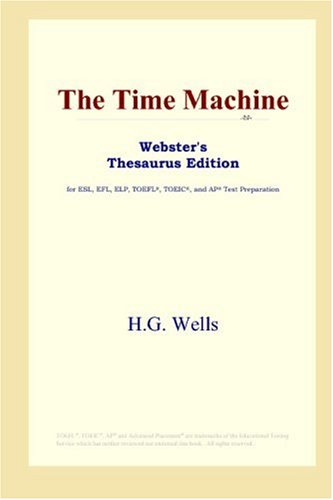 The Time Machine (Webster's Thesaurus Edition) (9780497252618) by Wells, H.G.