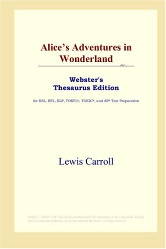 9780497252939: Alice's Adventures in Wonderland (Webster's Thesaurus Edition)