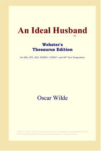 An Ideal Husband (Webster's Thesaurus Edition) (9780497253080) by Wilde, Oscar