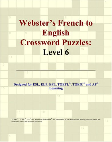 Imagen de archivo de Webster's French to English Crossword Puzzles: Level 6 a la venta por Revaluation Books