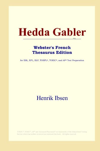 Hedda Gabler (Webster's French Thesaurus Edition) (9780497255701) by Ibsen, Henrik