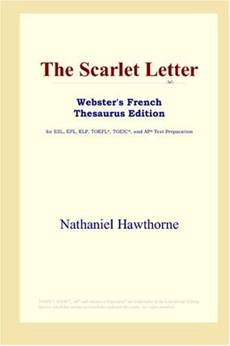 9780497256586: The Scarlet Letter (Webster's French Thesaurus Edition)