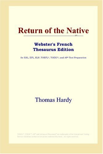 Return of the Native (Webster's French Thesaurus Edition) (9780497256746) by Hardy, Thomas