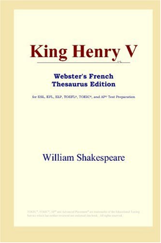 9780497256968: King Henry V (Webster's French Thesaurus Edition)