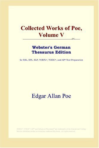 Collected Works of Poe, Volume V (Webster's German Thesaurus Edition) (9780497257507) by Allan Poe, Edgar