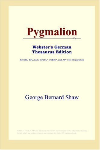 9780497257668: Pygmalion (Webster's German Thesaurus Edition)