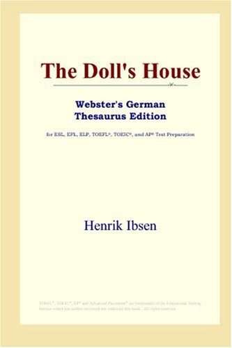 The Doll's House (Webster's German Thesaurus Edition) (9780497257750) by Ibsen, Henrik