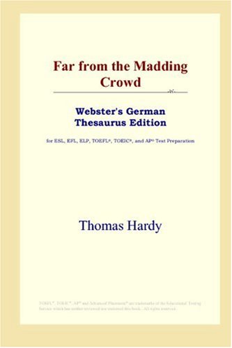 9780497258313: Far from the Madding Crowd (Webster's German Thesaurus Edition)