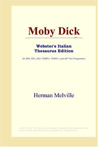 9780497258702: Moby Dick (Webster's Italian Thesaurus Edition)