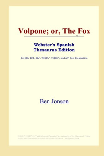 Imagen de archivo de Volpone; Or, the Fox (Webster's Spanish Thesaurus Edition) a la venta por THE SAINT BOOKSTORE