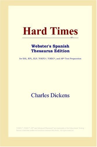Stock image for Hard Times: Webster's Spanish Thesaurus Edition for sale by Revaluation Books
