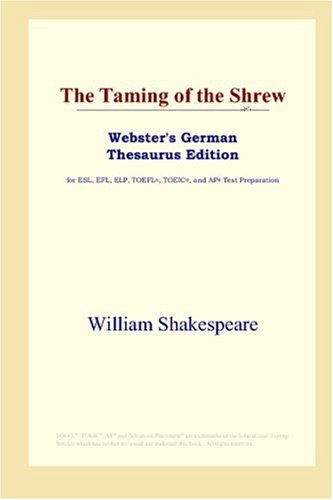 Beispielbild fr The Taming of the Shrew (Webster's German Thesaurus Edition) zum Verkauf von medimops