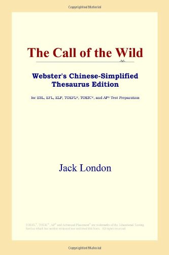 9780497260330: The Call of the Wild (Webster's Chinese-Simplified Thesaurus Edition)