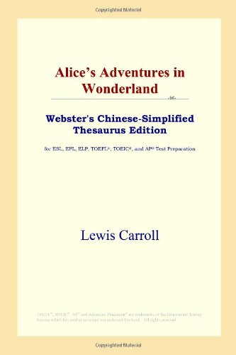 9780497260507: Alice's Adventures in Wonderland (Webster's Chinese-Simplified Thesaurus Edition)
