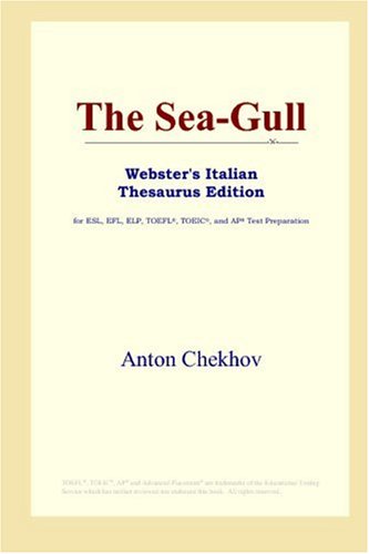 The Sea-Gull (Webster's Italian Thesaurus Edition) (9780497261269) by Chekhov, Anton