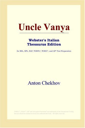 Uncle Vanya (Webster's Italian Thesaurus Edition) (9780497261290) by Chekhov, Anton