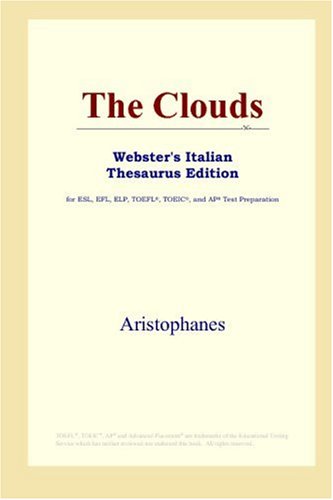 The Clouds (Webster's Italian Thesaurus Edition) (9780497261313) by Aristophanes