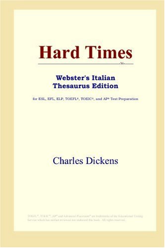 9780497261405: Hard Times (Webster's Italian Thesaurus Edition)