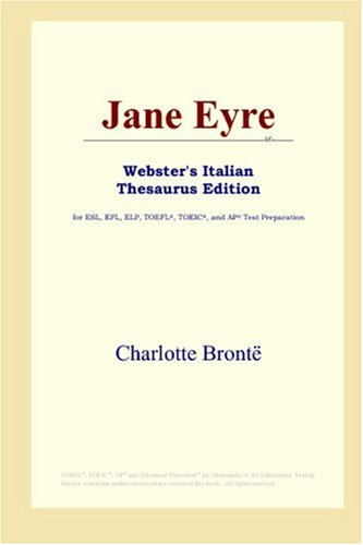 9780497262174: Jane Eyre (Webster's Italian Thesaurus Edition)
