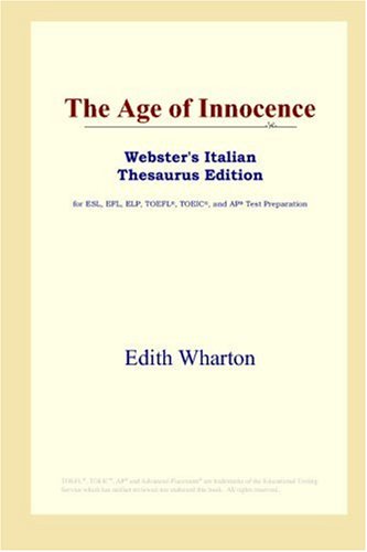 The Age of Innocence (Webster's Italian Thesaurus Edition) (9780497262303) by Wharton, Edith