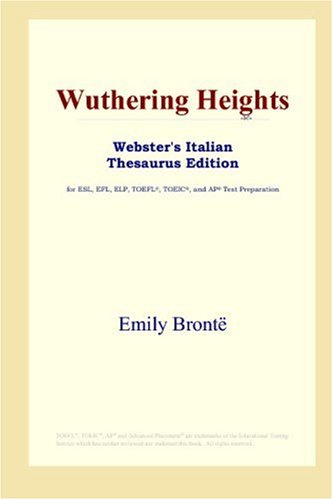 Wuthering Heights (Webster's Italian Thesaurus Edition) (9780497262341) by BrontÃ«, Emily