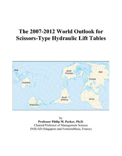 9780497321109: The 2007-2012 World Outlook for Scissors-Type Hydraulic Lift Tables