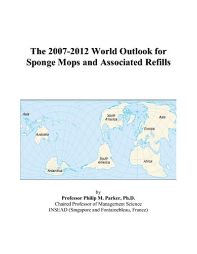 9780497335090: The 2007-2012 World Outlook for Sponge Mops and Associated Refills