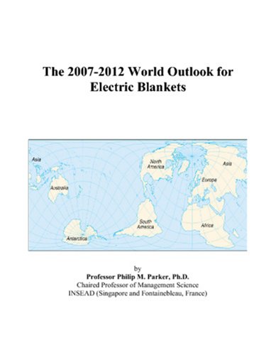 9780497338275: The 2007-2012 World Outlook for Electric Blankets