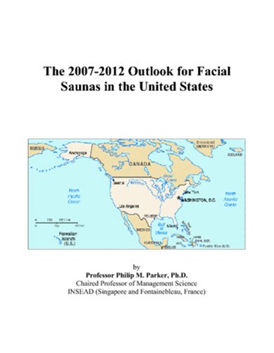 9780497376901: The 2007-2012 Outlook for Facial Saunas in the United States