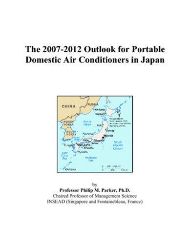 9780497469092: The 2007-2012 Outlook for Portable Domestic Air Conditioners in Japan