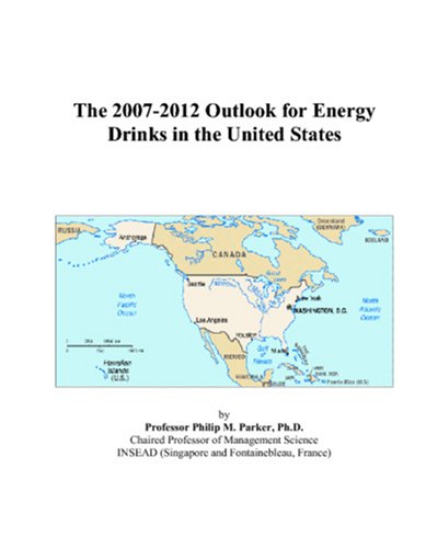 9780497531164: The 2007-2012 Outlook for Energy Drinks in the United States