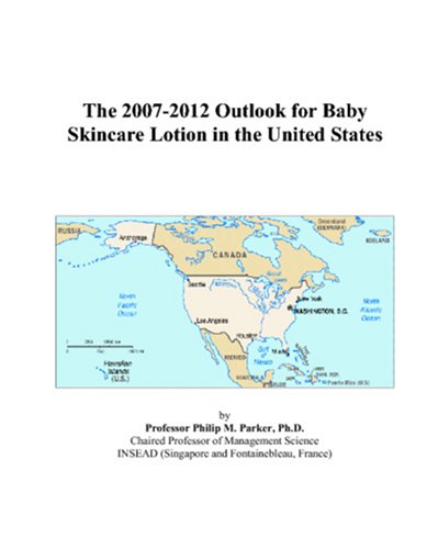 9780497535858: The 2007-2012 Outlook for Baby Skincare Lotion in the United States