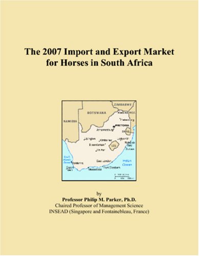 Imagen de archivo de The 2007 Import and Export Market for Horses in South Africa a la venta por Revaluation Books