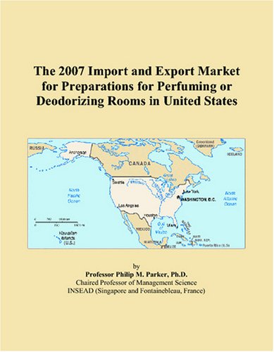 9780497615765: The 2007 Import and Export Market for Preparations for Perfuming or Deodorizing Rooms in United States