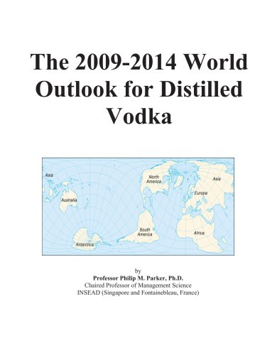 The 2009-2014 World Outlook for Distilled Vodka - Icon Group