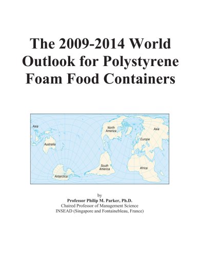 9780497871758: The 2009-2014 World Outlook for Polystyrene Foam Food Containers