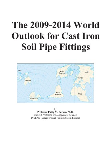 The 2009-2014 World Outlook for Cast Iron Soil Pipe Fittings - Icon Group