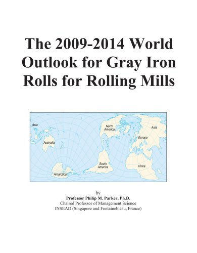 The 2009-2014 World Outlook for Gray Iron Rolls for Rolling Mills - Icon Group