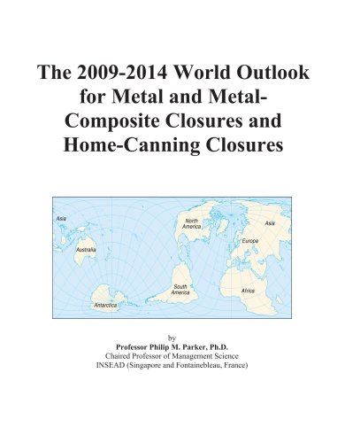 The 2009-2014 World Outlook for Metal and Metal-Composite Closures and Home-Canning Closures - Icon Group