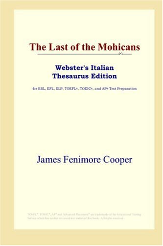 9780497899639: The Last of the Mohicans (Webster's Italian Thesaurus Edition)