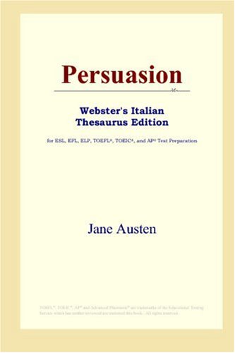 9780497899691: Persuasion (Webster's Italian Thesaurus Edition)