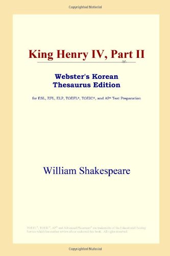 9780497900328: King Henry IV, Part II (Webster's Korean Thesaurus Edition)