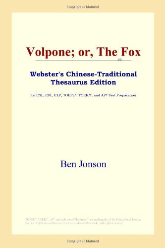 Volpone; or, The Fox (Webster's Chinese-Traditional Thesaurus Edition) (9780497900700) by Jonson, Ben